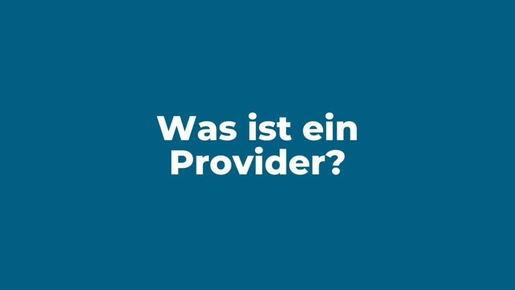 Was ist ein Provider?