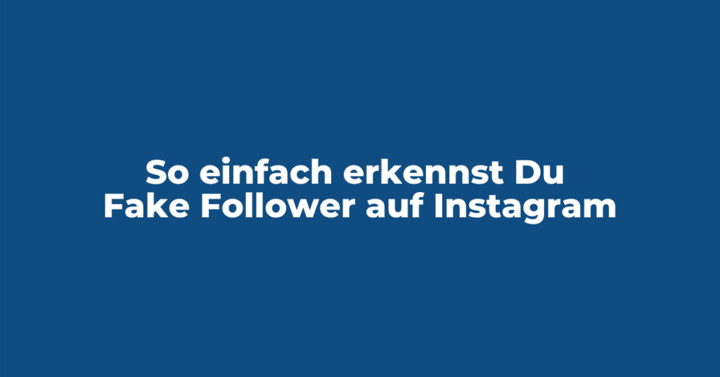 Gekaufte Abonnenten auf Instagram erkennen: So einfach geht´s!