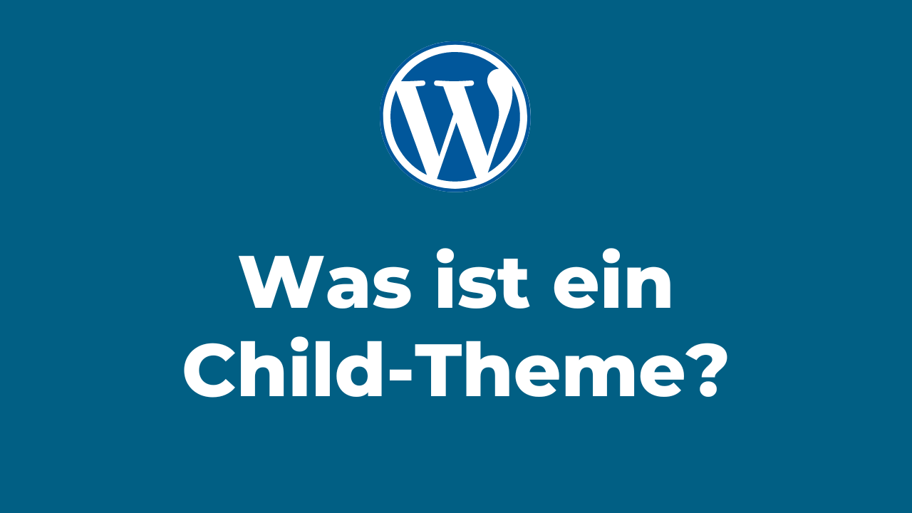 WordPress: Was ist ein Child-Theme?