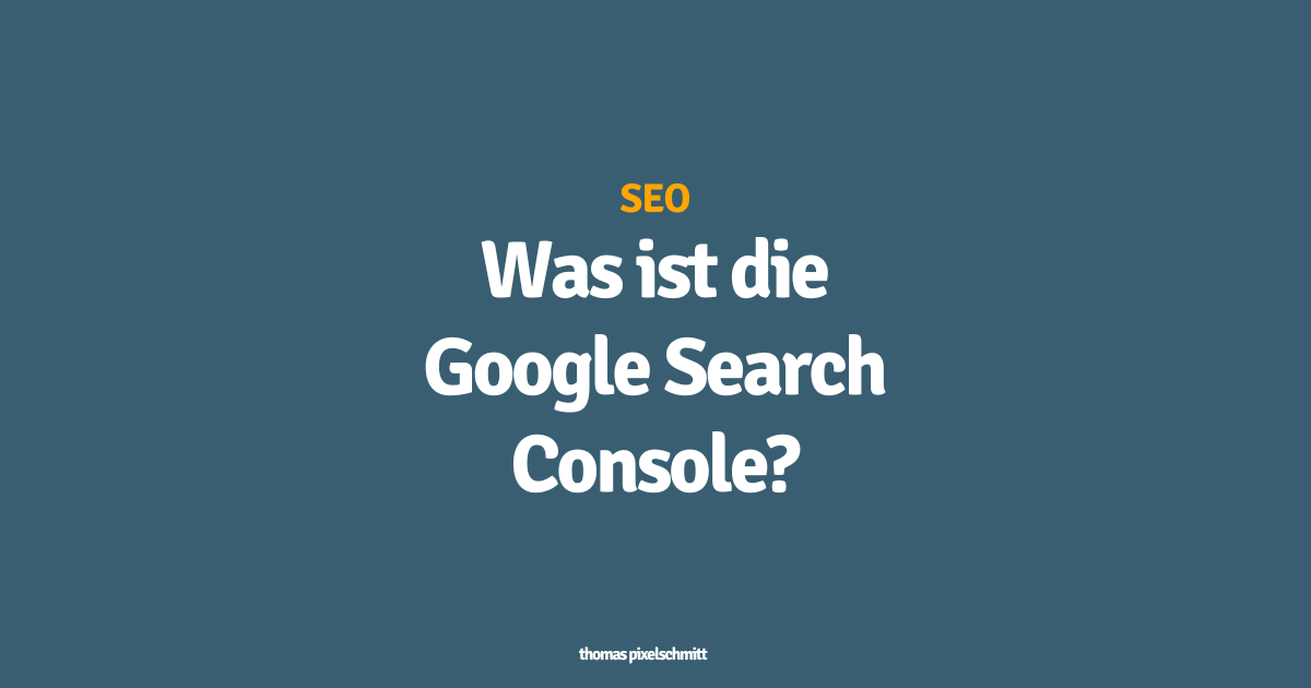 Google Search Console: Was ist das?
