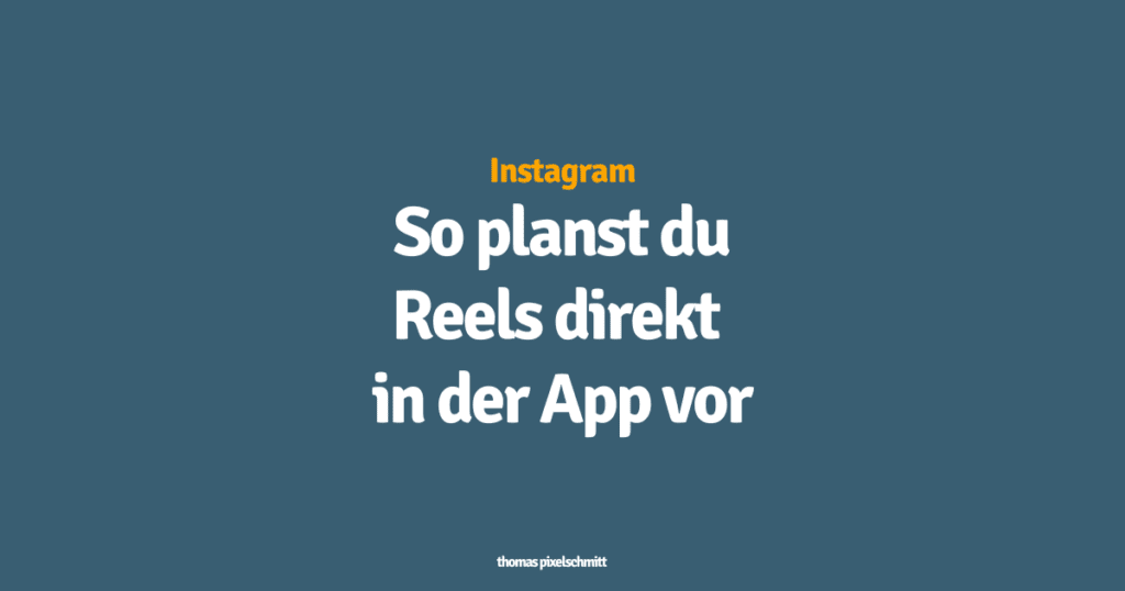 Instagram: So planst du Reels direkt in der App vor