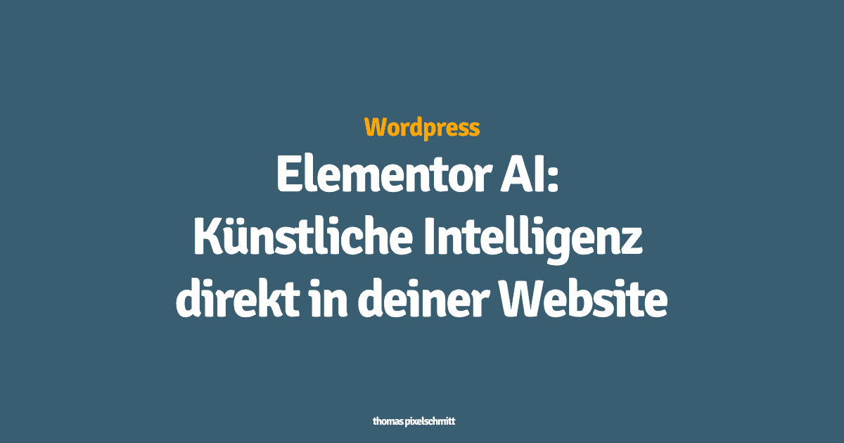 Elementor AI: Künstliche Intelligenz im beliebtesten Page-Builder