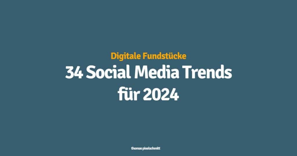 34 Social Media Trends für 2024