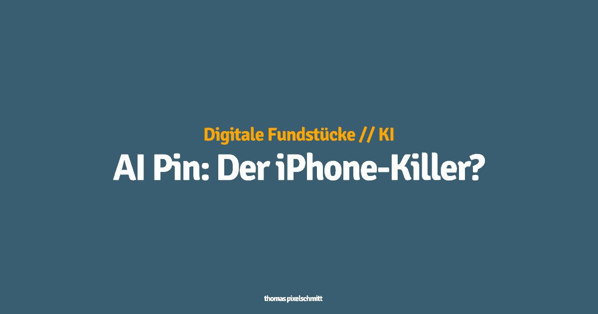 AI Pin - der iPhone-Killer